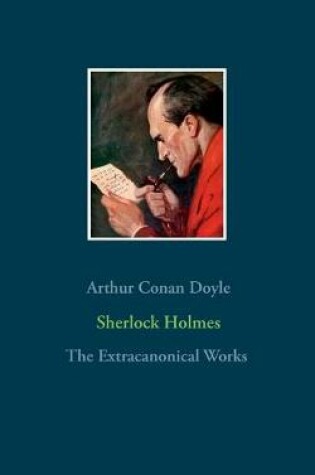 Cover of Sherlock Holmes - The Extracanonical Works