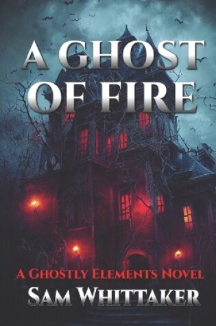 Cover of A Ghost of Fire