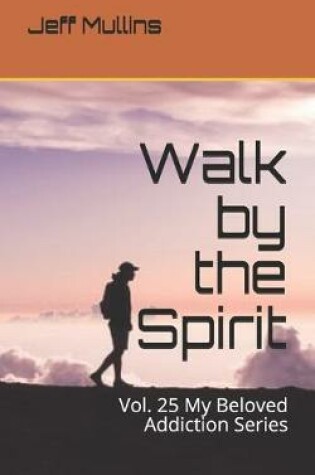 Cover of Walk by the Spirit