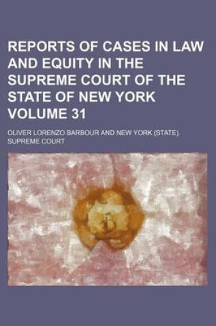 Cover of Reports of Cases in Law and Equity in the Supreme Court of the State of New York Volume 31