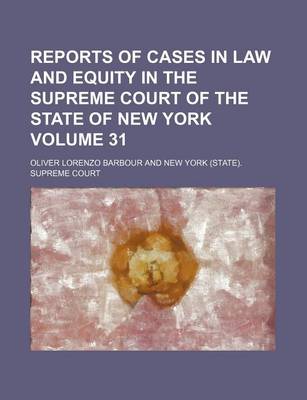 Book cover for Reports of Cases in Law and Equity in the Supreme Court of the State of New York Volume 31