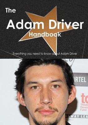 Book cover for The Adam Driver Handbook - Everything You Need to Know about Adam Driver