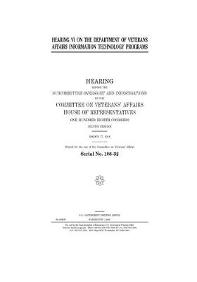 Book cover for Hearing VI on the Department of Veterans Affairs information technology programs