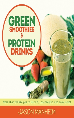 Book cover for Green Smoothies and Protein Drinks