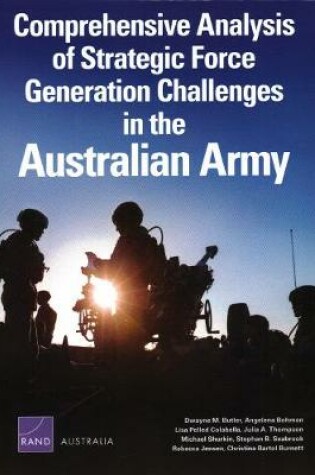 Cover of Comprehensive Analysis of Strategic Force Generation Challenges in the Australian Army
