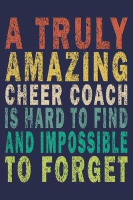 Cover of A Truly Amazing Cheer Coach Is Hard To Find And Impossible To Forget