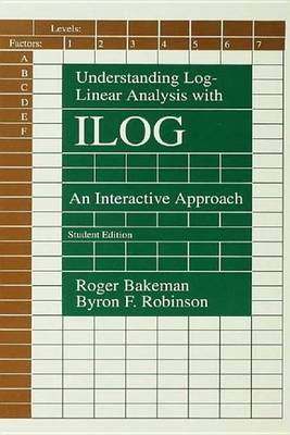 Book cover for Understanding Log-Linear Analysis with Ilog: An Interactive Approach