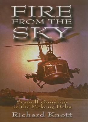 Book cover for Fire from the Sky: Seawolf Gunships in the Mekong Delta