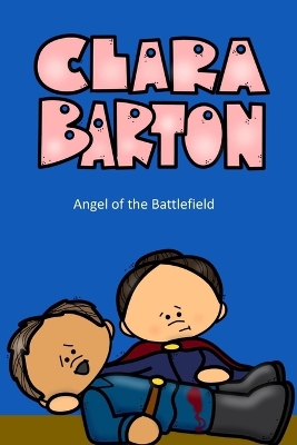 Book cover for Clara Barton Angel of the Battlefield