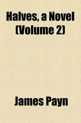 Cover of Halves, a Novel (Volume 2)