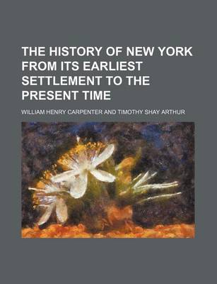 Book cover for The History of New York from Its Earliest Settlement to the Present Time