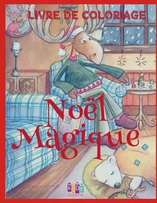 Book cover for ❄ Noël Magique ❄ Noël Livres de Coloriage pour les garçons ❄ (Livre de Coloriage 6 ans)