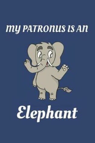 Cover of My Patronus Is an Elephant