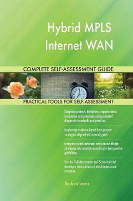 Book cover for Hybrid MPLS Internet WAN Complete Self-Assessment Guide