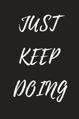 Book cover for Just Keep Doing