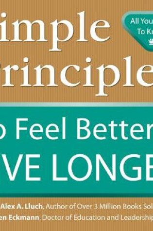 Cover of Simple Principles to Feel Better & Live Longer