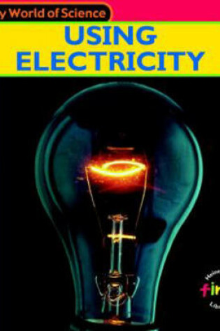 Cover of My World of Science: Using Electricty Paperback