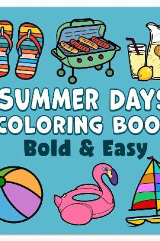 Cover of Summer Days Bold & Easy Coloring Book