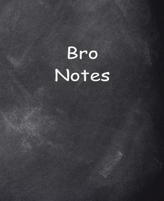 Book cover for Bro Notes Composition Books For Men Chalkboard Style