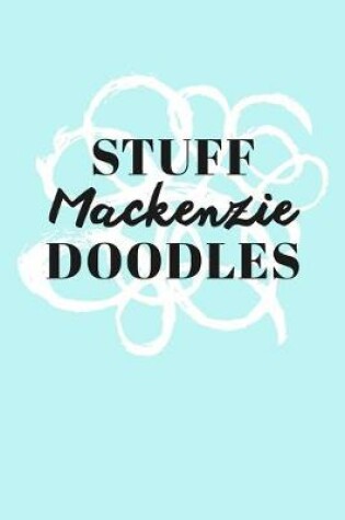 Cover of Stuff Mackenzie Doodles