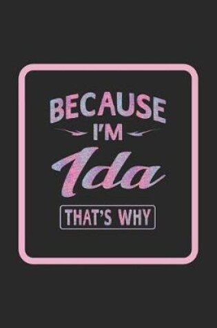 Cover of Because I'm Ida That's Why