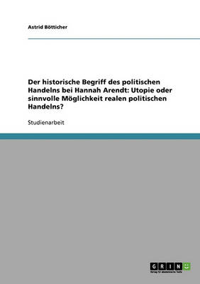 Book cover for Der Historische Begriff Des Politischen Handelns Bei Hannah Arendt