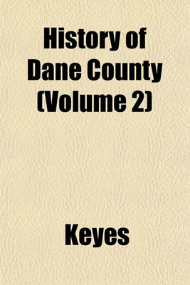 Book cover for History of Dane County (Volume 2)