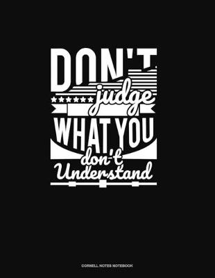 Cover of Don't Judge What You Don't Understand