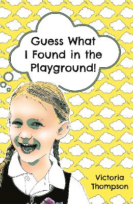 Book cover for Guess What I Found in the Playground!