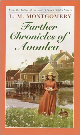 Book cover for The Further Chronicles of Avonlea