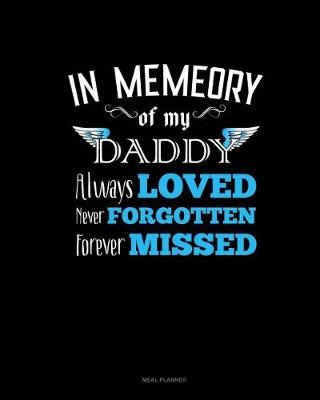 Book cover for In Memory of My Daddy Always Loved Never Forgotten Forever Missed