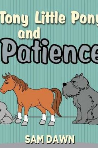Cover of Tony Little Pony and Patience