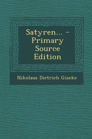 Cover of Satyren... - Primary Source Edition