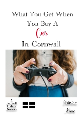 Book cover for What You Get When You Buy A Car in Cornwall