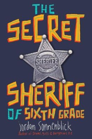 Cover of The Secret Sheriff of Sixth Grade
