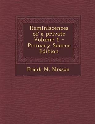 Book cover for Reminiscences of a Private Volume 1 - Primary Source Edition