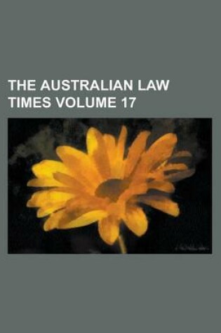 Cover of The Australian Law Times Volume 17