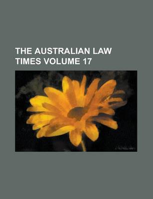 Book cover for The Australian Law Times Volume 17