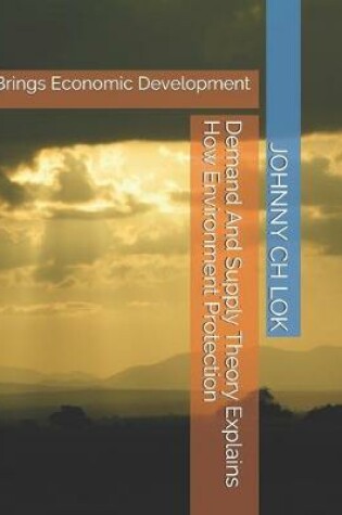 Cover of Demand And Supply Theory Explains How Environment Protection