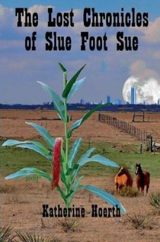 Cover of The Lost Chronicles of Slue Foot Sue