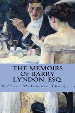 Cover of The Memoirs of Barry Lyndon, Esq. (Annotated)