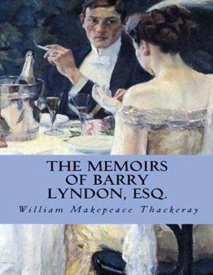 Book cover for The Memoirs of Barry Lyndon, Esq. (Annotated)