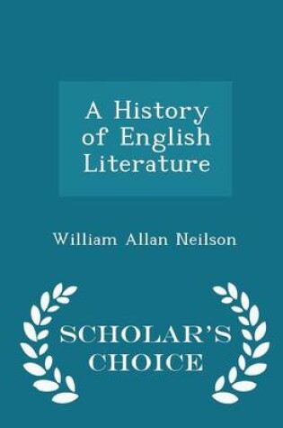 Cover of A History of English Literature - Scholar's Choice Edition