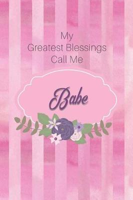 Book cover for My Greatest Blessings Call Me Babe