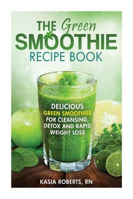 Book cover for The Green Smoothie Recipe Book
