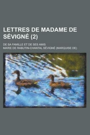 Cover of Lettres de Madame de Sevigne (2); de Sa Famille Et de Ses Amis