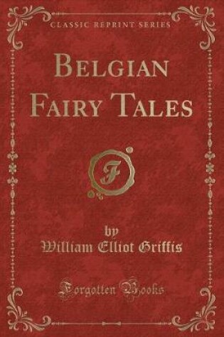 Cover of Belgian Fairy Tales (Classic Reprint)