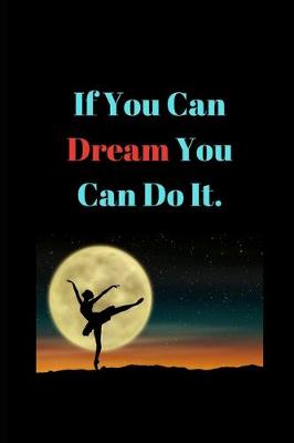 Book cover for If You Can Dream You Can Do It