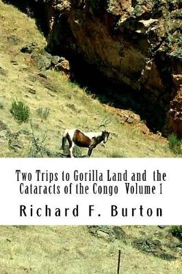 Book cover for Two Trips to Gorilla Land and the Cataracts of the Congo Volume 1