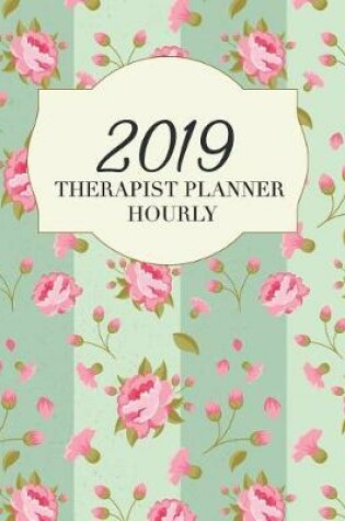Cover of Therapist Planner 2019 Hourly